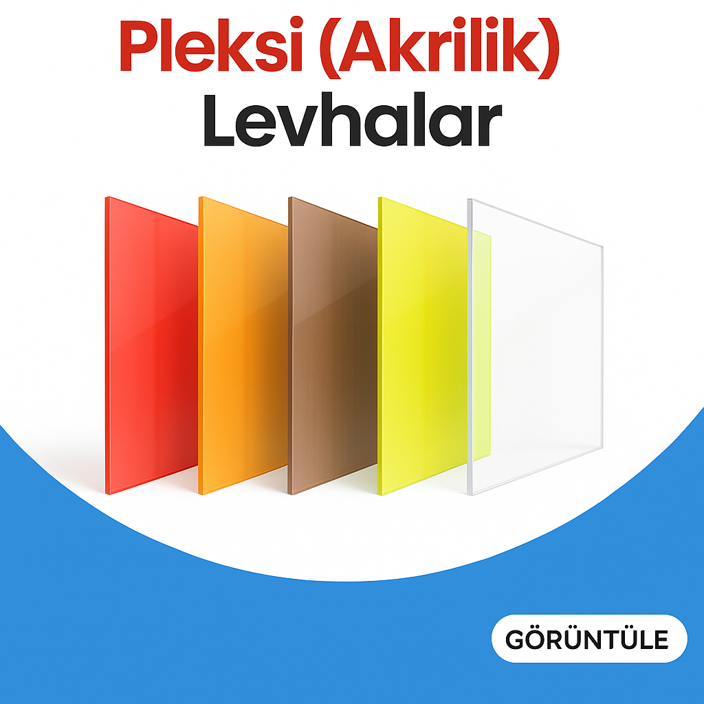 Pleksi (Akrilik) Levhalar